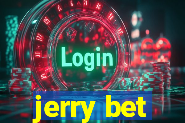 jerry bet